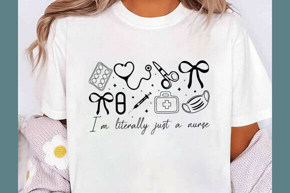 Nurse SVG: “I’m Literally Just a Nurse”